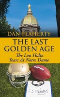 The Last Golden Age:Go deep into the heart of Notre Dame football’s last great era. The Last Golden Age covers the eleven years Lou Holtz walked the sidelines from 1986-96. The Irish won one national championship, were robbed of another and were in the running most every year It was an era when the Notre Dame-Michigan game in September was the center of the college football world and lived up to expectations. And the fabled Catholics vs. Convicts rivalry with Miami was a trilogy for the ages. Learn what it was like to be a Notre Dame fan in the Holtz glory years.