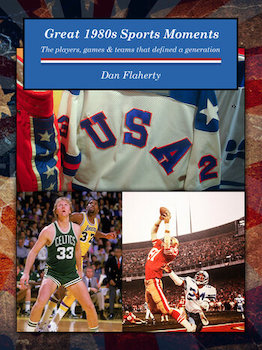 1980sSportsMoments-Dan-Flaherty